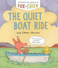 Fox & Chick: The Quiet Boat Ride : and Other Stories - MPHOnline.com