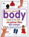 My First Spanish Body Board Book/ Mi Primer Libro Del Cuerpo - MPHOnline.com