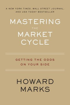 Mastering the Market Cycle: Getting the Odds on Your Side - MPHOnline.com