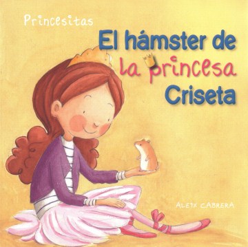 El h?mster de la princesa Criseta / Princess Criseta's Hamster - MPHOnline.com