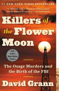 Killers of the Flower Moon - The Osage Murders and the Birth of the FBI  (Reprint) - MPHOnline.com