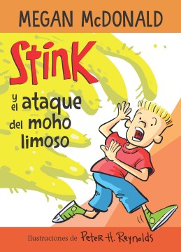 Stink y el ataque del moho limoso/ Stink and the Attack of the Slime Mold - MPHOnline.com