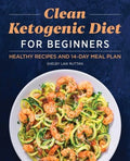 Clean Ketogenic Diet for Beginners - MPHOnline.com