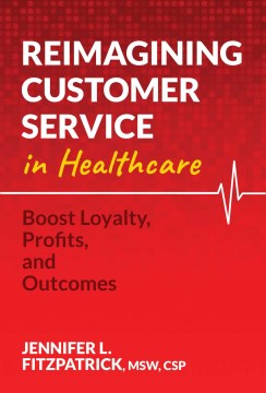 Reimagining Customer Service in Healthcare - MPHOnline.com