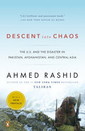 Descent into Chaos - The U.S. and the Disaster in Pakistan, Afghanistan, and Central Asia  (Revised) - MPHOnline.com