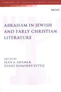 Abraham in Jewish and Early Christian Literature - MPHOnline.com