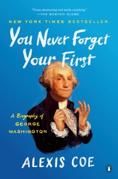 You Never Forget Your First - A Biography of George Washington - MPHOnline.com