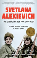 The Unwomanly Face of War - An Oral History of Women in World War II  (Reprint) - MPHOnline.com