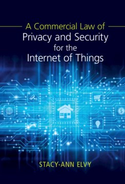 A Commercial Law of Privacy and Security for the Internet of Things - MPHOnline.com