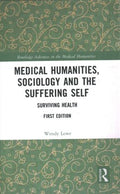 Medical Humanities, Sociology and the Suffering Self - MPHOnline.com