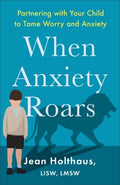 When Anxiety Roars - MPHOnline.com