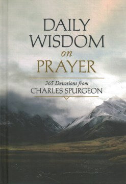 Daily Wisdom on Prayer : 365 Devotions from Charles Spurgeon - MPHOnline.com