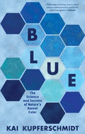 Blue - The Science and Secrets of Nature's Rarest Color - MPHOnline.com