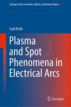 Plasma and Spot Phenomena in Electrical Arcs - MPHOnline.com