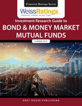 Weiss Ratings' Investment Research Guide to Bond & Money Market Mutual Funds, Summer 2019 - MPHOnline.com