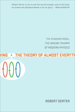 The Theory of Almost Everything - The Standard Model, the Unsung Triumph of Modern Physics  (Reprint) - MPHOnline.com