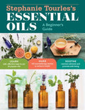 Stephanie Tourles's Essential Oils: A Beginner's Guide - MPHOnline.com