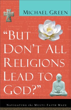 But Don't All Religions Lead to God - MPHOnline.com