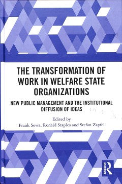 The Transformation of Work in Welfare State Organizations - MPHOnline.com