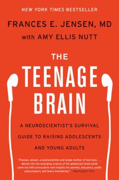 The Teenage Brain: A Neuroscientists Survival Guide To Raising Adolescents And Young Adults - MPHOnline.com