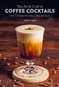 The Art & Craft of Coffee Cocktails - MPHOnline.com