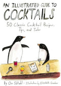 An Illustrated Guide to Cocktails - 50 Classic Cocktail Recipes, Tips, and Tales - MPHOnline.com