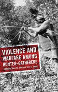 Violence and Warfare Among Hunter-Gatherers - MPHOnline.com