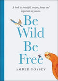 Be Wild Be Free - MPHOnline.com