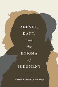 Arendt, Kant, and the Enigma of Judgment - MPHOnline.com