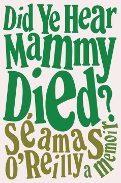 Did Ye Hear Mammy Died? - MPHOnline.com