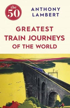 50 Greatest Train Journeys of the World - MPHOnline.com