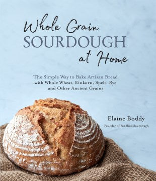 Whole Grain Sourdough at Home - MPHOnline.com