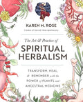 The Art & Practice of Spiritual Herbalism - MPHOnline.com