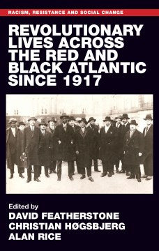 Revolutionary Lives of the Red and Black Atlantic Since 1917 - MPHOnline.com