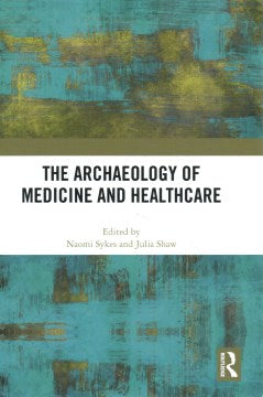 The Archaeology of Medicine and Healthcare - MPHOnline.com