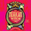 The Mexican Witch Lifestyle - MPHOnline.com