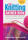 The Knitting Answer Book - Solutions to Every Problem You'll Ever Face; Answers to Every Question You'll Ever Ask  (2) - MPHOnline.com