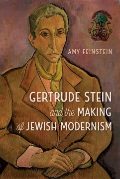 Gertrude Stein and the Making of Jewish Modernism - MPHOnline.com