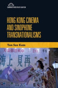 Hong Kong Cinema and Sinophone Transnationalisms - MPHOnline.com