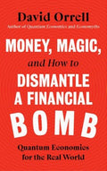 Money, Magic, and How to Dismantle a Financial Bomb - MPHOnline.com