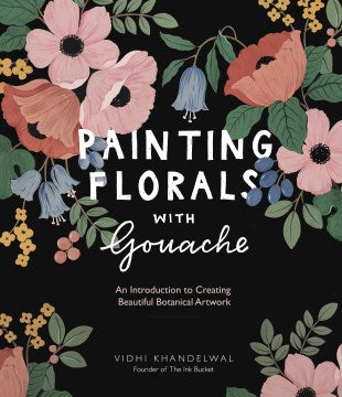 Painting Florals With Gouache - MPHOnline.com