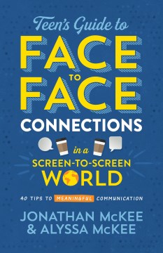 Teen's Guide to Face to Face Connections in a Screen-to-screen World - MPHOnline.com