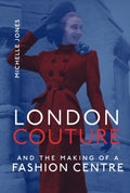 London Couture and the Making of a Fashion Centre - MPHOnline.com