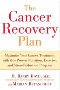 The Cancer Recovery Plan - Maximize Your Cancer Treatment With This Proven Nutrition, Exercise, And Stress-Reduction Program - MPHOnline.com