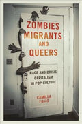 Zombies, Migrants, and Queers - MPHOnline.com