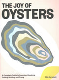 The Joy of Oysters - A Complete Guide to Sourcing, Shucking, Grilling, Broiling, and Frying - MPHOnline.com