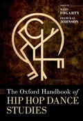 The Oxford Handbook of Hip Hop Dance Studies - MPHOnline.com