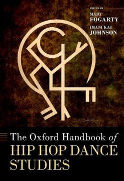 The Oxford Handbook of Hip Hop Dance Studies - MPHOnline.com