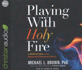 Playing With Holy Fire - MPHOnline.com