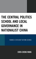 The Central Politics School and Local Governance in Nationalist China - MPHOnline.com